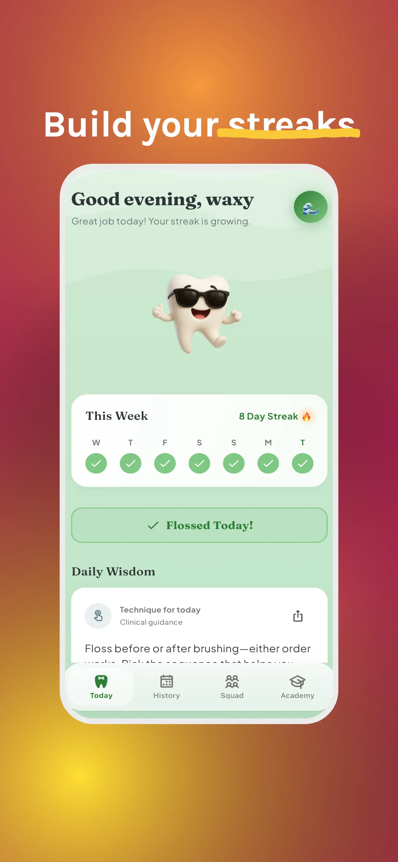 Build your streaks: the Today screen with the tooth mascot, a This Week row of check marks and the Flossed Today button